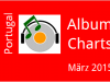 Top 20 – Por­tu­gal Album Charts März 2015