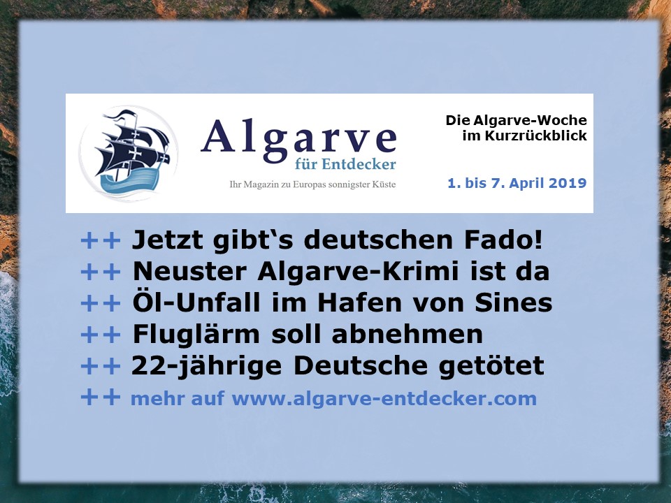 Algarve News und Portugal News aus KW 14 vom 1. bis 7. April 2019